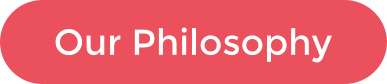 Our Philosophy